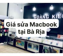 Giá sửa Macbook Bà Rịa | Hoàng Kiều Mobile