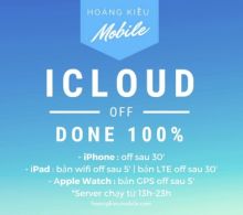 DỊCH VỤ OFF ICLOUD DONE 100%