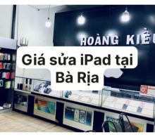 Giá sửa iPad Bà Rịa | Hoàng Kiều Mobile